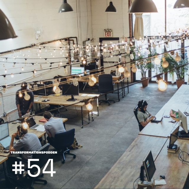 #54 – Framtidens arbetsplats måste vara hybrid
